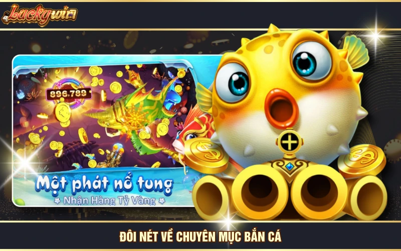 Đôi nét về chuyên mục bắn cá