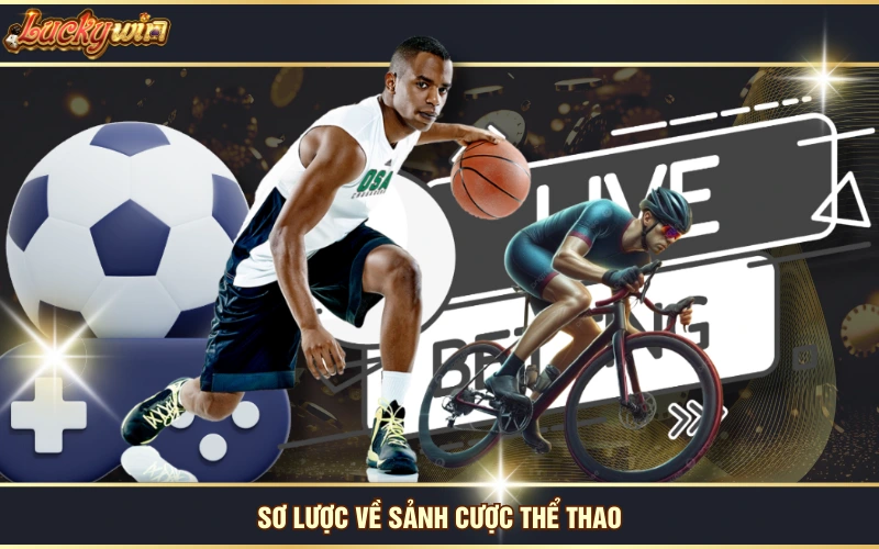 Sơ lược về sảnh cược thể thao